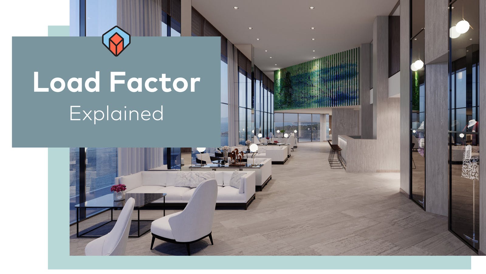Load Factor Explained - Open Concept Meeting and Office Space Lobby